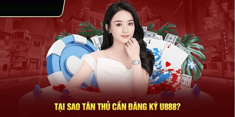 Có ưu điểm gì để truy cập vào đăng ký U888?