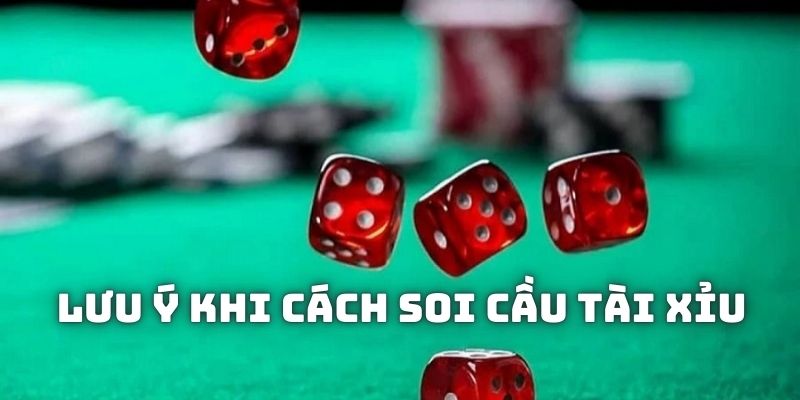 Lưu ý cho hội viên trong cách soi cầu tài xỉu