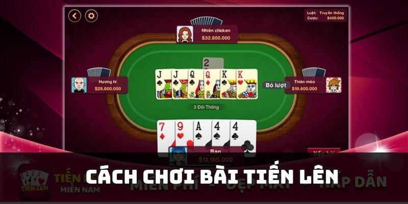 cách chơi bài Tiến Lên