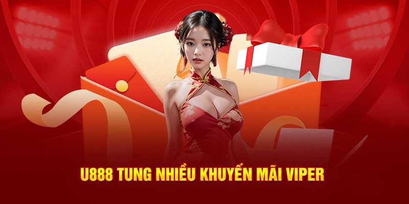 U888 tung nhiều khuyến mãi VIPer